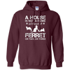 Image of A House Is Not A Home Without A Ferret T-shirt