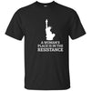 Image of A Woman's Place is In The Resistance T-Shirt