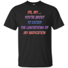 Image of About To Exceed The Limitations Of My Medication T-Shirt