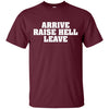 Image of Arrive Raise Hell Leave T-Shirt