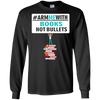 Image of Arm Me With Books Not Bullets Shirt Gift Women Men Teachers