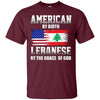 Image of American By Birth Lebanese By The Grace Of God T-shirt