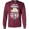 Image of Toujours être vous-même, sauf quand vous pouvez être un t-shirt yéti