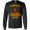 Image of As An October Girl I'm The Woman A Man Needs Long Sleeve