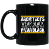 Image of Architects Wear Black: Funny Architect Gift T-Shirt