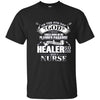 Image of And On The 8th Day God Looked Down And Made A Nurse TShirt
