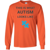 Image of Autism Awareness: This Is What Autism Looks Like T-Shirt