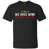 Image of As Long As We Have Wine The Holidays Will Be Fine shirt