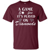 Image of A Game So Fine It's Played on Diamonds T-Shirt