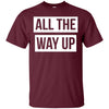Image of All The Way Up T-shirt