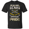 Image of Artilleryman T-shirt, We All Have Scars Wear Them With Pride