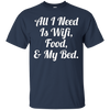 Image of All I Need Is Wifi Food & My Bed TShirt Teen Boys & Girls