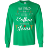 Image of All I Need is a Little Coffee and a Whole Lot of Jesus Shirt