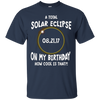 Image of A Total Solar Eclipse on my Birthday Shirt How Cool is That