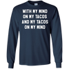 Image of With My Mind On My Tacos And My Tacos On My Mind T-Shirt