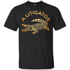 Image of A Litigator T-Shirt Law Funny Legal Attorney Lawyer