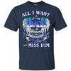 Image of All I Want Is For My Dad In Heaven Tshirt For Men