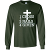 Image of 1 Cross + 3 Nails = 4 Given - Forgiven Christian Gift Shirt