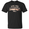 Image of Are You Squidding Me Funny Fishing Squid T-Shirt
