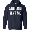 Image of Santiago Sent Me t-shirt funny