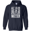 Image of All Lives Can't Matter Until Black Lives Matter T-Shirt