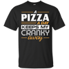 Image of A Pizza a Day Keeps My Cranky Away Foodie T-Shirt