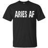 Image of April Birthday Aries AF Zodiac Funny T-Shirt
