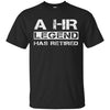 Image of A Human Resources Legend Has Retired Gift Long Sleeve Shirt