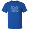 Image of April 1 2018 Fools Easter Sunday My Birthday Epic Long Shirt