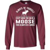 Image of Always Be Yourself - Except When You Can Be a Moose Shirt