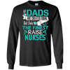 Image of All Dads Are Created Equal But Only The Finest Raise Nurses