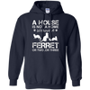 Image of A House Is Not A Home Without A Ferret T-shirt