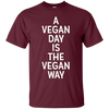 Image of A Vegan Day Is The Vegan Way T-Shirt Veganism Joke Gift