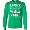 Image of A House Is Not A Home Without A Ferret T-shirt