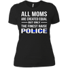Image of All Moms Are Created Equal But Only The Finest Raise Police