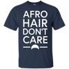 Image of Afro Hair Don't Care Funny T-Shirt