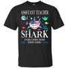 Image of Assistant Teacher Shark Doo Doo Doo T-Shirt Gift