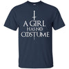 Image of A Girl Has No Costume T-Shirt