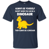 Image of Être toujours le cadeau de tee-shirt de dinosaure (la chemise de gosse)
