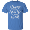 Image of Always Stay Humble and Kind Shirt Vintage Christian Tee