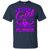 Image of A Girl on love with her Plumber t shirt for Plumbers Wife