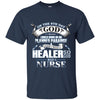 Image of And On The 8th Day God Looked Down And Made A Nurse TShirt