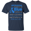 Image of Apraxia Awareness I believe in Blue t-shirt