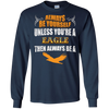 Image of Always Be An American Eagle Novelty Chill Shirt