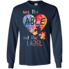 Image of Autism Awarness See The Able Not The Label Shirt