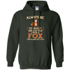 Image of Always Be Yourself Unless You Can Be A Fox Shirt Funny Gift