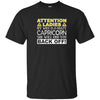 Image of Attention Ladies My Wife Is A Crazy Capricorn Funny T-Shirt
