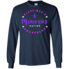 Image of Alzheimer's Awareness Memories Matter Long Sleeve T-Shirt