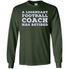 Image of A Legendary Football Coach Has Retired Long Sleeve T-shirt