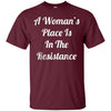 Image of A Woman's Place Is In The Resistance T-Shirt